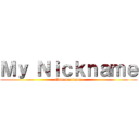 Ｍｙ Ｎｉｃｋｎａｍｅ (Gunnnnnnnnn)