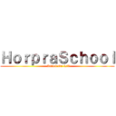 ＨｏｒｐｒａＳｃｈｏｏｌ (  Attack On 5/7)