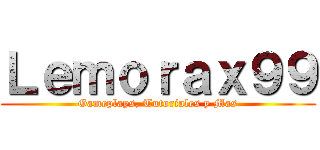 Ｌｅｍｏｒａｘ９９ (Gameplays, Tutoriales y Mas)