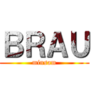 ＢＲＡＵ (minsam)