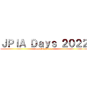 ＪＰＩＡ Ｄａｙｓ ２０２２ (ScorchingGames)