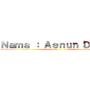 Ｎａｍａ ： Ａｅｎｕｎ Ｄａｆｉｑ ()