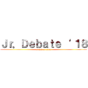 Ｊｒ．Ｄｅｂａｔｅ  '１８ (attack on titan)