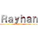 Ｒａｙｈａｎ (Rayhan )