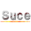 Ｓｕｃｅ (Suce)