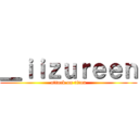 ＿ｉｉｚｕｒｅｅｎ (attack on titan)