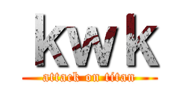 ｋｗｋ (attack on titan)