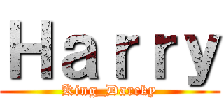 Ｈａｒｒｙ (King_Darcky)