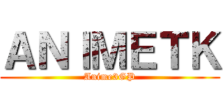 ＡＮＩＭＥＴＫ (Anime3GP)
