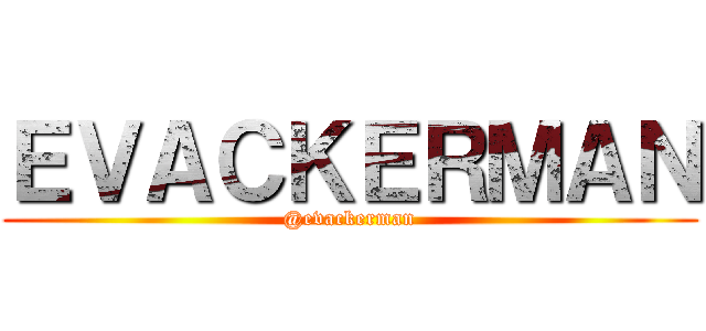ＥＶＡＣＫＥＲＭＡＮ (@evackerman)