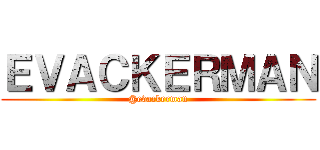 ＥＶＡＣＫＥＲＭＡＮ (@evackerman)