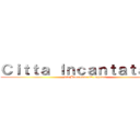 Ｃｉｔｔａ Ｉｎｃａｎｔａｔａ  ２ (via Bacaredda 42 cagliari)