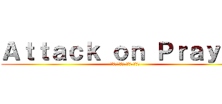 Ａｔｔａｃｋ ｏｎ Ｐｒａｙｕｔ (ผ่าพิภพลุงตู่)