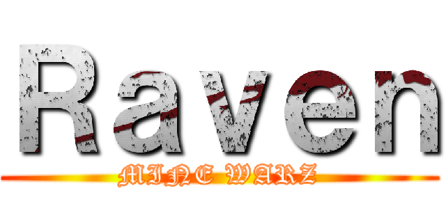 Ｒａｖｅｎ (MINE WARZ)