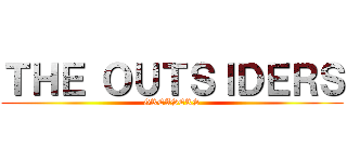 ＴＨＥ ＯＵＴＳＩＤＥＲＳ (GREASERS)