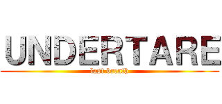 ＵＮＤＥＲＴＡＲＥ (last breath)