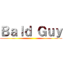 Ｂａｌｄ Ｇｕｙ ()