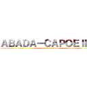ＡＢＡＤＡ－ＣＡＰＯＥＩＲＡ (attack on titan)