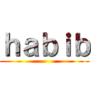 ｈａｂｉｂ ()