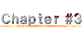Ｃｈａｐｔｅｒ ＃３ (Night of the Disbanding Ceremony)