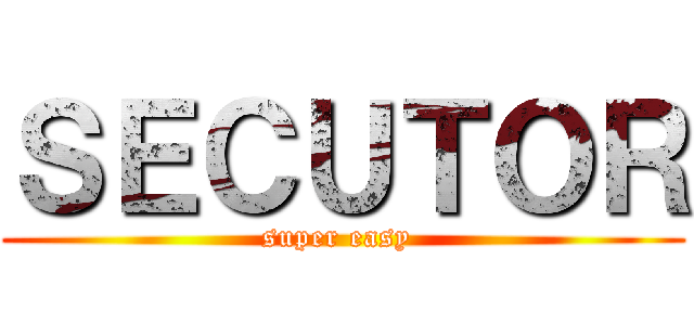 ＳＥＣＵＴＯＲ (super easy )