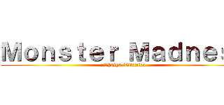 Ｍｏｎｓｔｅｒ Ｍａｄｎｅｓｓ (Shaiya Titanico)