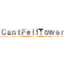 ＣａｎｔＦａｌｌＴｏｗｅｒ ()