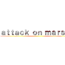 ａｔｔａｃｋ ｏｎ ｍａｒｓｈａ ()