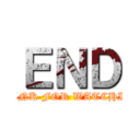 ＥＮＤ (THANK FOR WATCHING)