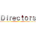 Ｄｉｒｅｃｔｏｒｓ ()