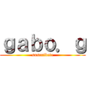 ｇａｂｏ．ｇ (suscribete)