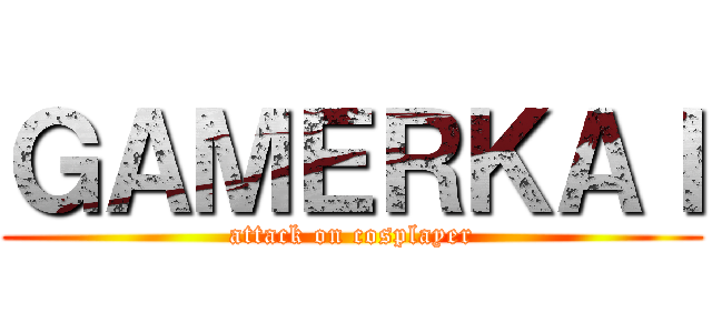 ＧＡＭＥＲＫＡＩ (attack on cosplayer)