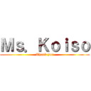 Ｍｓ．Ｋｏｉｓｏ (Thank you)