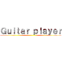 Ｇｕｉｔａｒ ｐｌａｙｅｒ ()