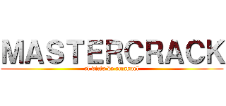 ＭＡＳＴＥＲＣＲＡＣＫ (el vicio de emanuel)