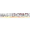 ＭＡＳＴＥＲＣＲＡＣＫ (el vicio de emanuel)