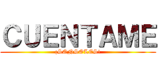 ＣＵＥＮＴＡＭＥ (¡SONSOLES!)