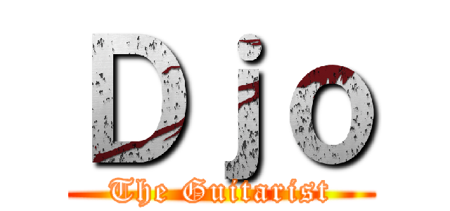Ｄｊｏ (The Guitarist)