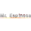 Ｍｒ．Ｅｓｐｉｎｏｓａ (BEST TEACHER)