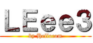 ＬＥｅｅ３ (by Hellocom)