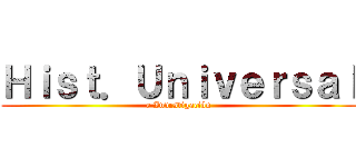 Ｈｉｓｔ．Ｕｎｉｖｅｒｓａｌ (e Investigación)