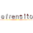 ｅｆｒｅｎｓｉｔｏ ()