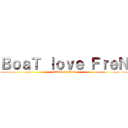 ＢｏａＴ ｌｏｖｅ ＦｒｅＮ (attack on titan)