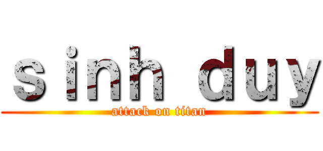 ｓｉｎｈ ｄｕｙ (attack on titan)