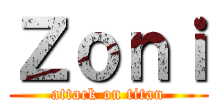 Ｚｏｎｉ (attack on titan)