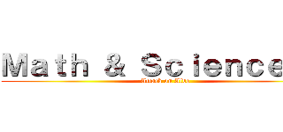 Ｍａｔｈ ＆ Ｓｃｉｅｎｃｅ ＩＩ (Attack on Aldo)