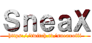 ＳｎｅａＸ (https://twitch.tv/sneaxoffi)