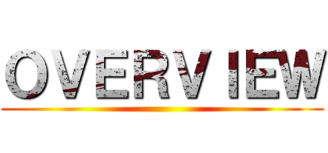 ＯＶＥＲＶＩＥＷ ()