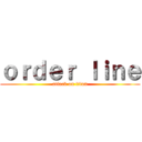 ｏｒｄｅｒ ｌｉｎｅ (attack on titan)