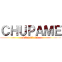 ＣＨＵＰＡＭＥ (LA VERGA)
